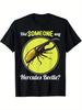 Hercules Beetle Graphic Tee Did Someone Say Funny Entomology Insect Lover Casual Cotton T-Shirt