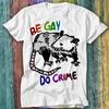Be Gay Do Crime Opossum T Shirt Top Tee 195
