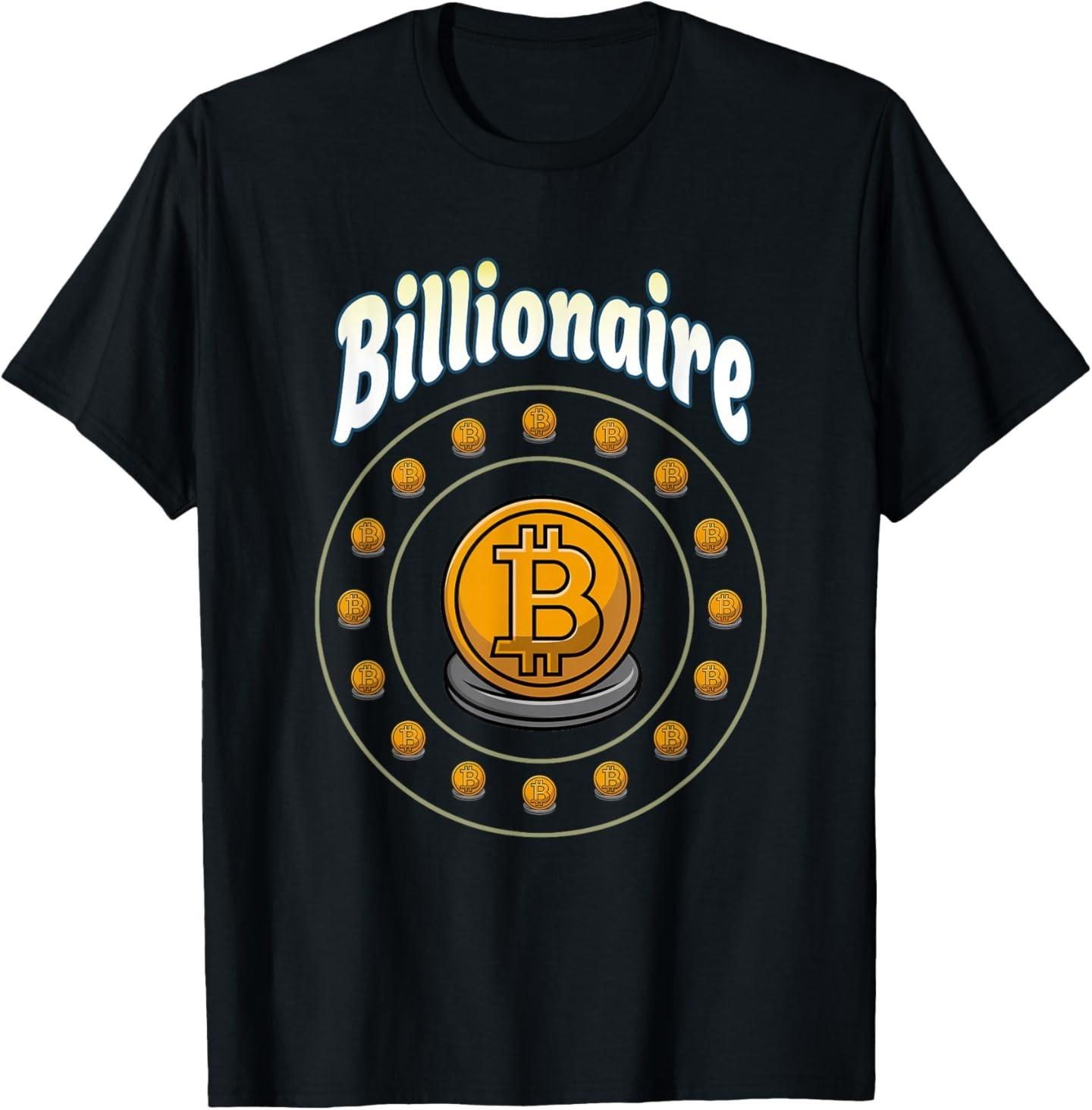 Bitcoin Billionaire Very Wealthy Rich Successful Billion BTC T-Shirt XXXXL