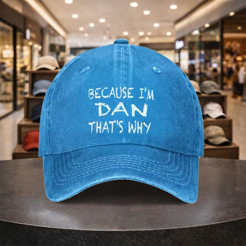Because Im Dan Pattern Design Baseball Cap For Men And Women Casual Outdoor Sports Fitness Travel Hat