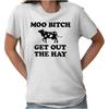 Moo B**** Get Out The Hay Funny Cow Gift Womens Short Sleeve Crewneck Tee