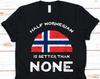 Maglietta "Mezzo Norvegese è Meglio di Niente", Grafica Bandiera della Norvegia, Regno di Norvegia, Doppia Cittadinanza, Doppia Nazionalità, Regalo per Mezzo Norvegese
