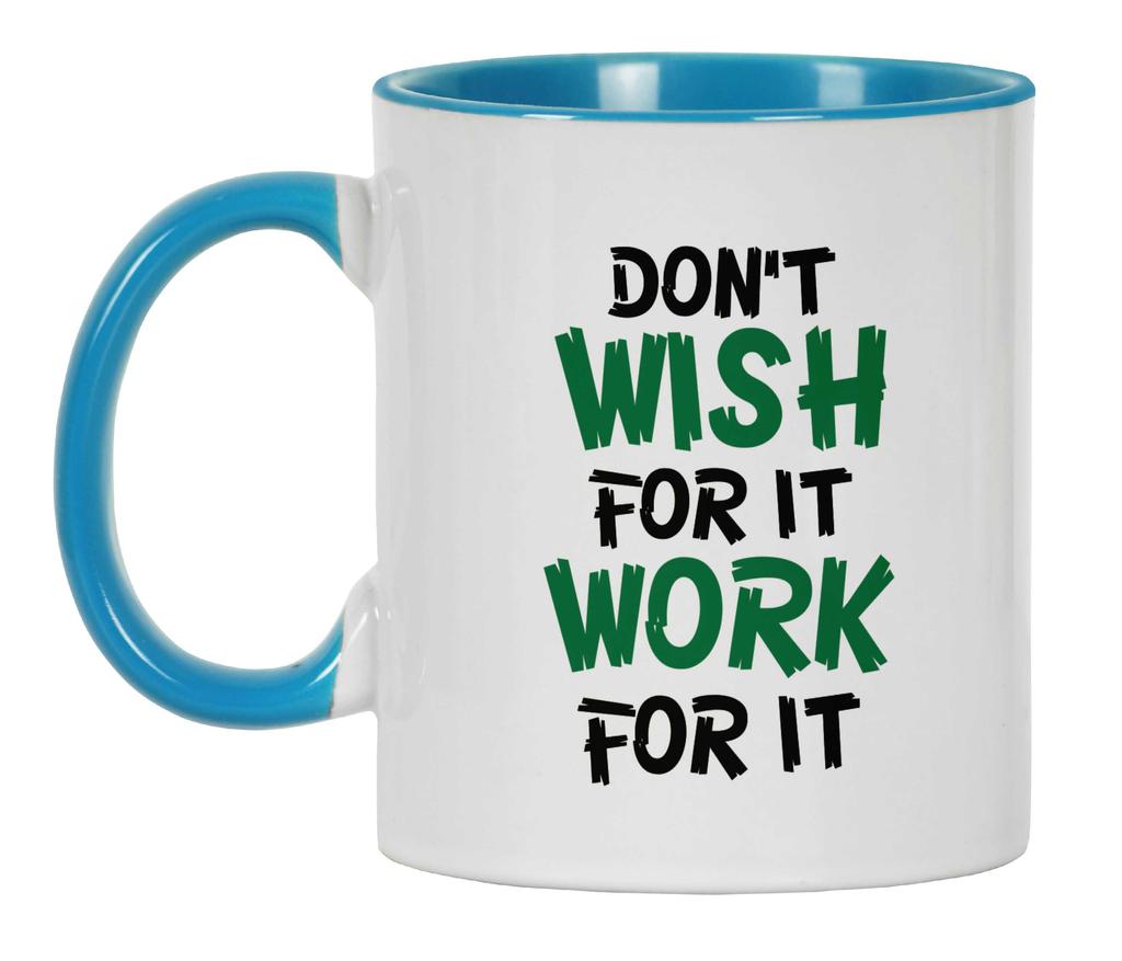 Inkdotpot Don't Wish For It Work For It 11 Oz Ceramic Coffee Mug Inspirational Quotes Funny Sarcastic Employee Boss Coworkers