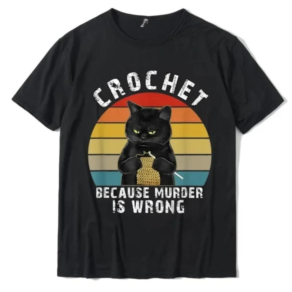 Funny Cat Vintage Cartoon T-Shirt Crochet Because Murder Is Wrong Printed T Shirt Hot Sale Casual Fashion Streetwear Man Tees
