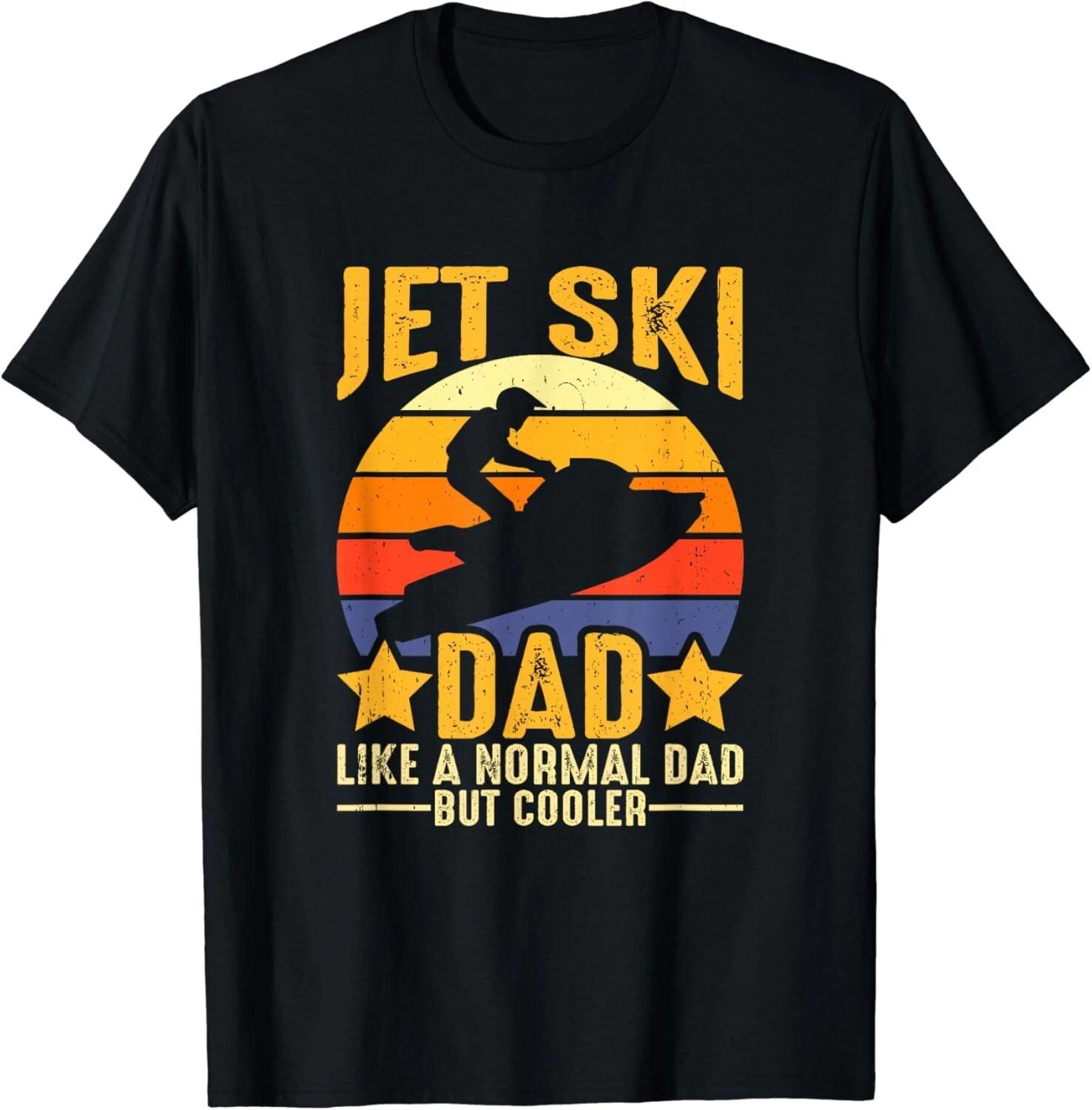 Funny Vintage Jet Ski Father Jet Ski Dad Father s Day Gift Unisex T-Shirt 4XL