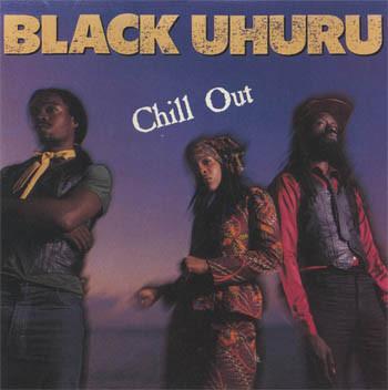 

CD BLACK UHURU - Chill Out 1625397522 Mango US Reggae, Ska & Dub Used
