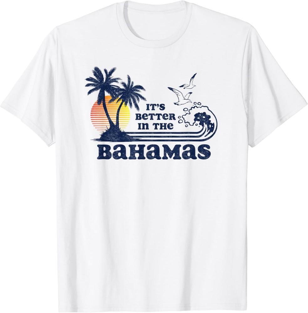 

It s Better In The Bahamas Vintage 80s 70s T-Shirt Unisex T-Shirt XXL
