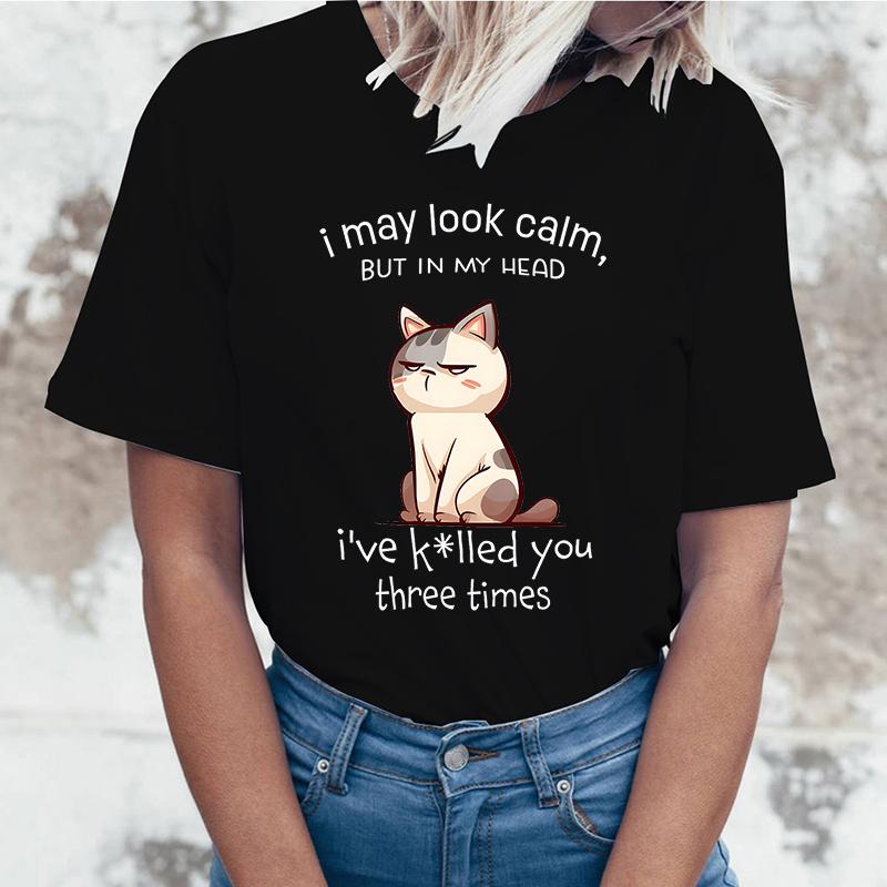 I May Look Calm Cat Letter Printed Women T-Shirts I May Look Calm Cat Short Sleeve Shirts Summer Round Neck Tee Shirt