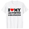 Unisex I Love My Autistic Girlfriend/Boyfriend T-Shirt Matching Autistic Couples Shirt Autistic Women Unisex Tshirts His and Her T-Shirts