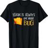 There Is Always One More Bug QA Engineer Tester T-Shirt