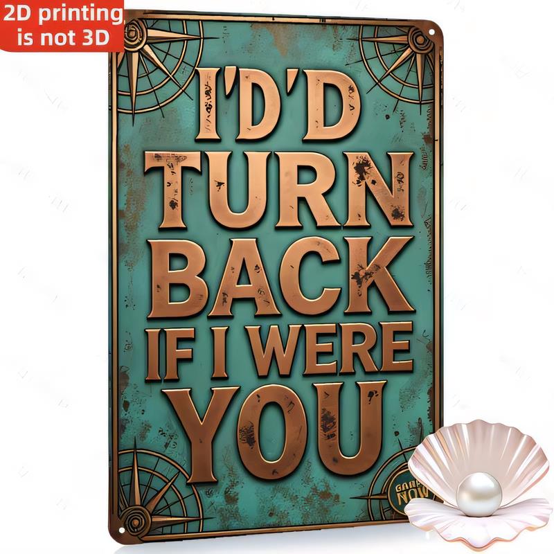 Tin Sign Id Turn Back If I Were You Vintage Retro Metal Sign D Printed Distressed Look Wall Plaque for Bar Pub Garage Man Cave
