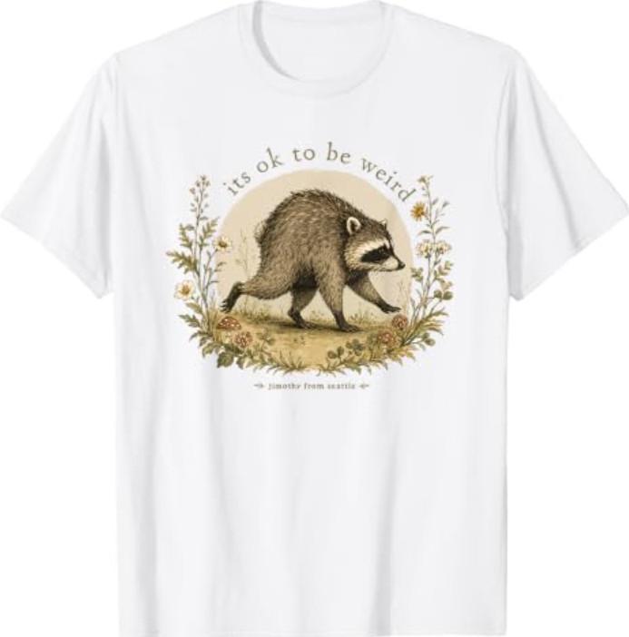 It’s OK To Be Weird Raccoon Cottagecore T-Shirt