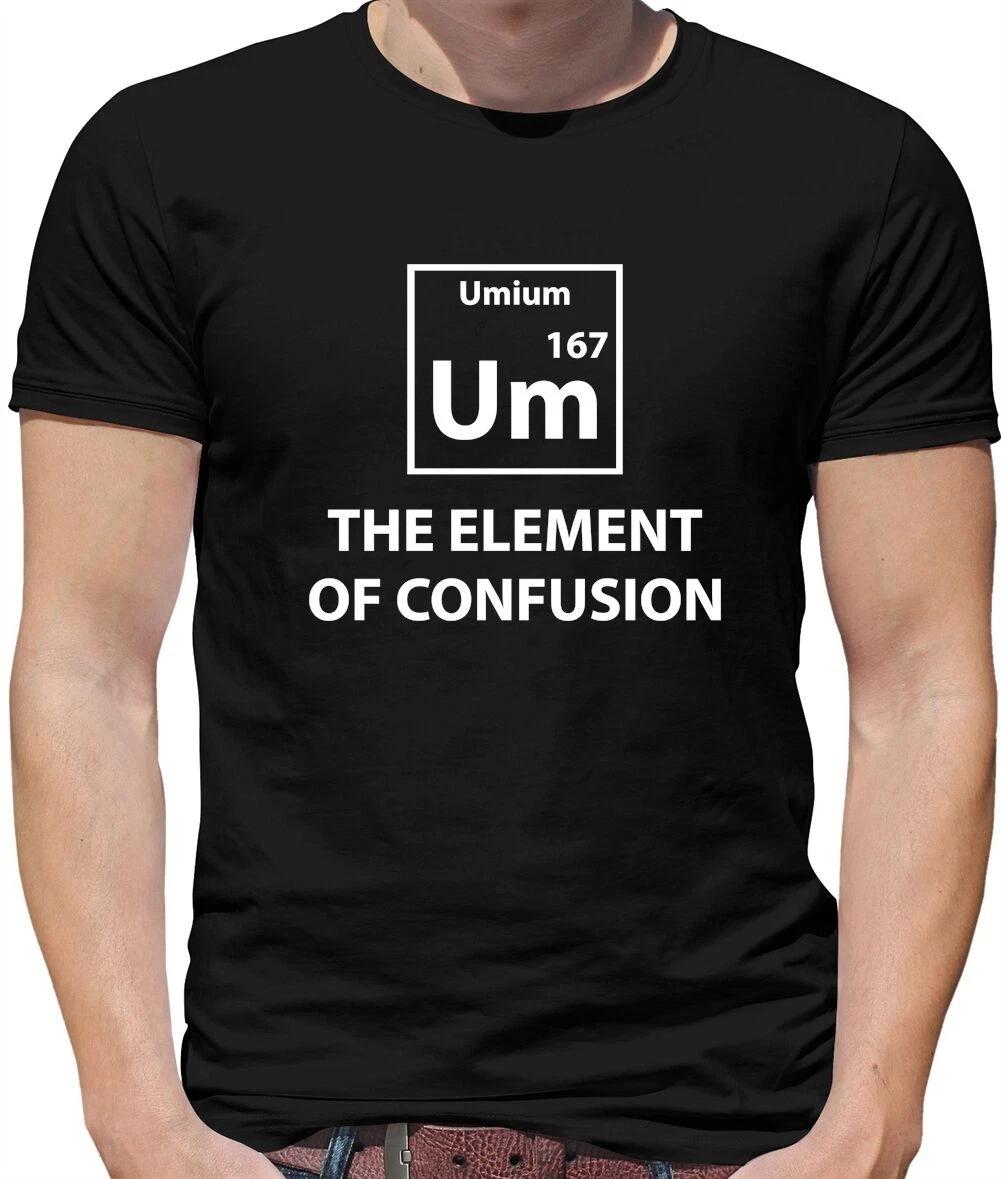 Element Of Confusion (Umium ) Mens T-Shirt - Science - Confused - Geek M