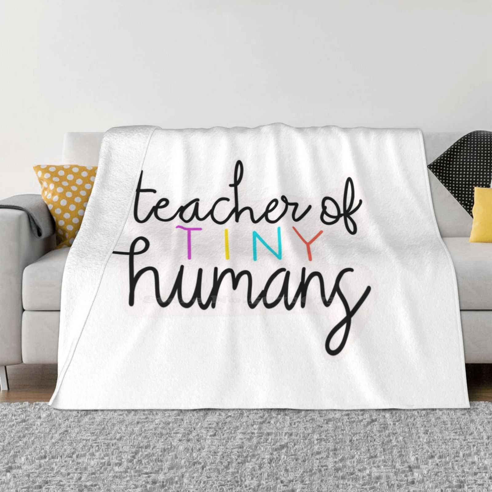 Teacher Of Tiny Humans Hand-Lettered Quote For Teachers New Selling Custom Print Flannel Soft Blanket Teacher Of Tiny Humans 30x40in