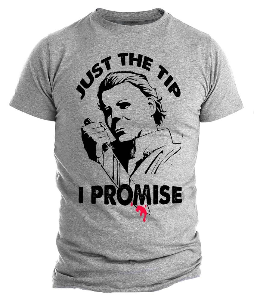 

Halloween t-shirt Just The Tip Shirt Funny Horror Movie Funny Sarcastic Shirt XL