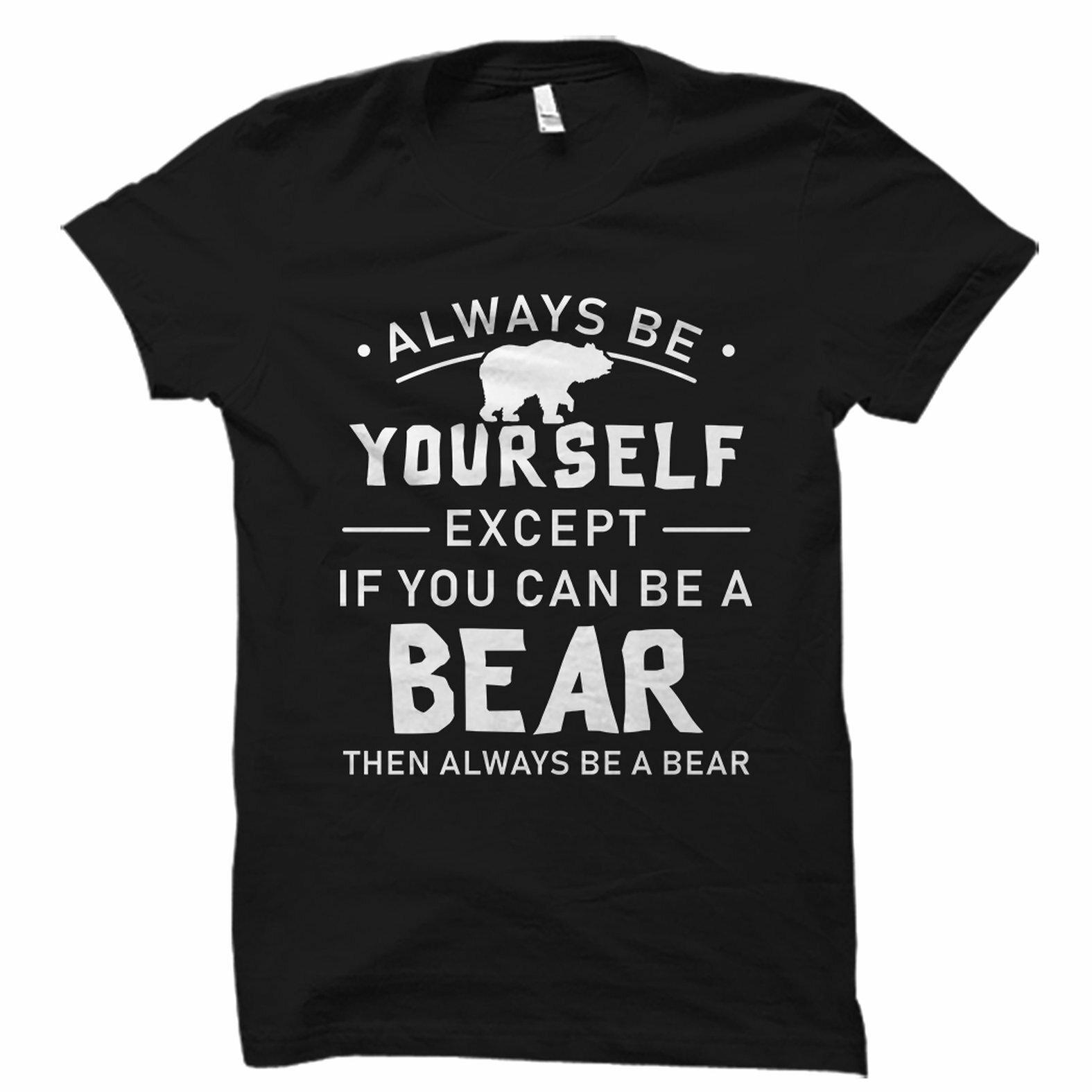 Bear Gift, Bear T-Shirt, Bear Lover Shirt, Bear Lover Gift, Bea XL