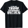 Wer Trump mag, mag mich nicht – Lustiges Anti-Trump-T-Shirt