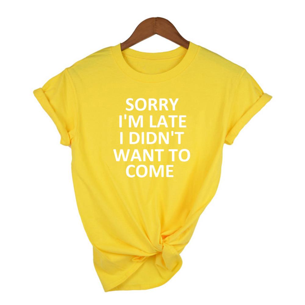 Sorry, dass ich zu spät bin. Ich wollte nicht kommen. Damen T-Shirt Lässig Kurzarm Grafik