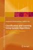 Kniha Classification and Learning Using Genetic Algorithms : Applications In Bioinformatics and Web Intelligence