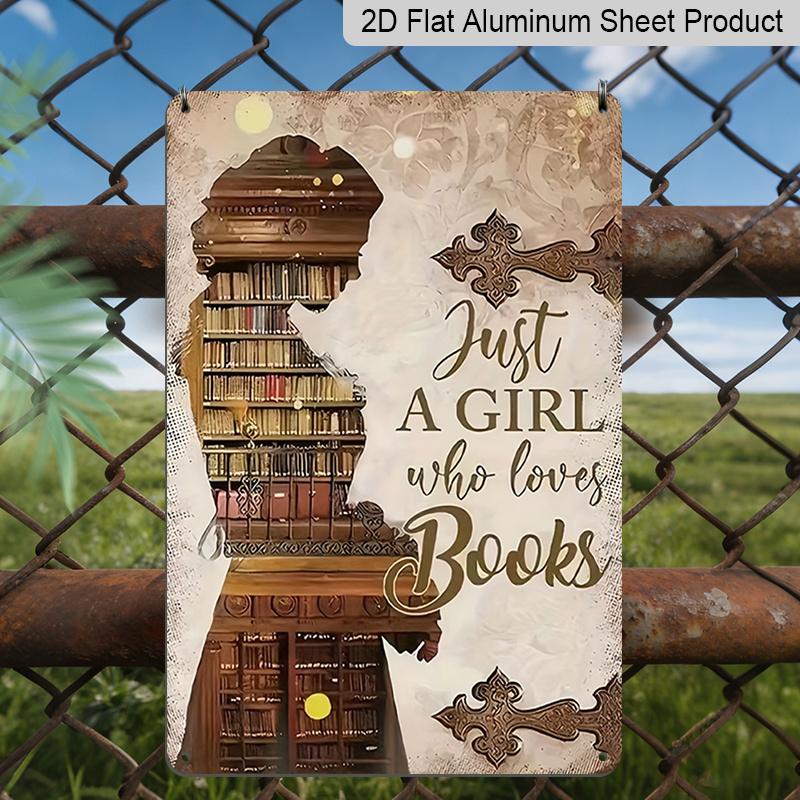 2D Flat - 1pc Vintage Aluminium Decorative Sign | "Just A Girl Who Loves Books" - Metal Wall Decor, Wall Hanging, Perfect for Home, Office, or Cafe