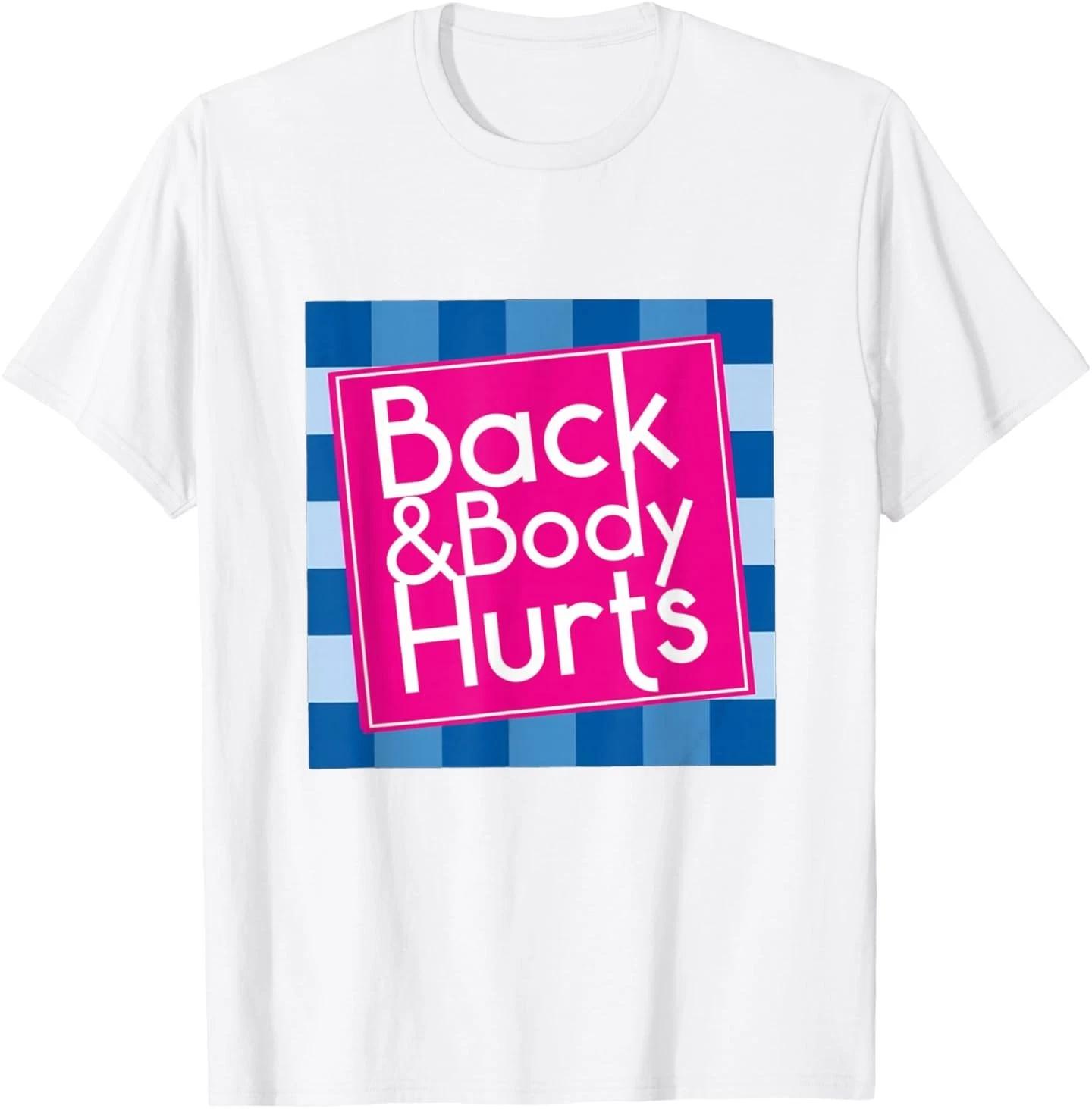 Funny Back Body Hurts Quote Exercise Workout Gym 100% Cotton T-shirt Mens Tees Top M