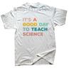 Funny Science Teacher Gifts Its A Good Day To Teach Science Earth T Shirts Streetwear Short Sleeve Birthday Summer Style T-shirt