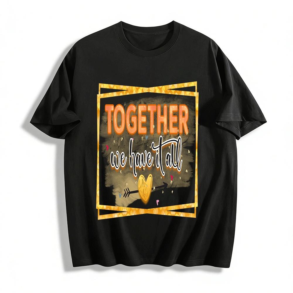 

Together We Have It All Slogan Print Casual Top Pure cotton T-shirt XXS