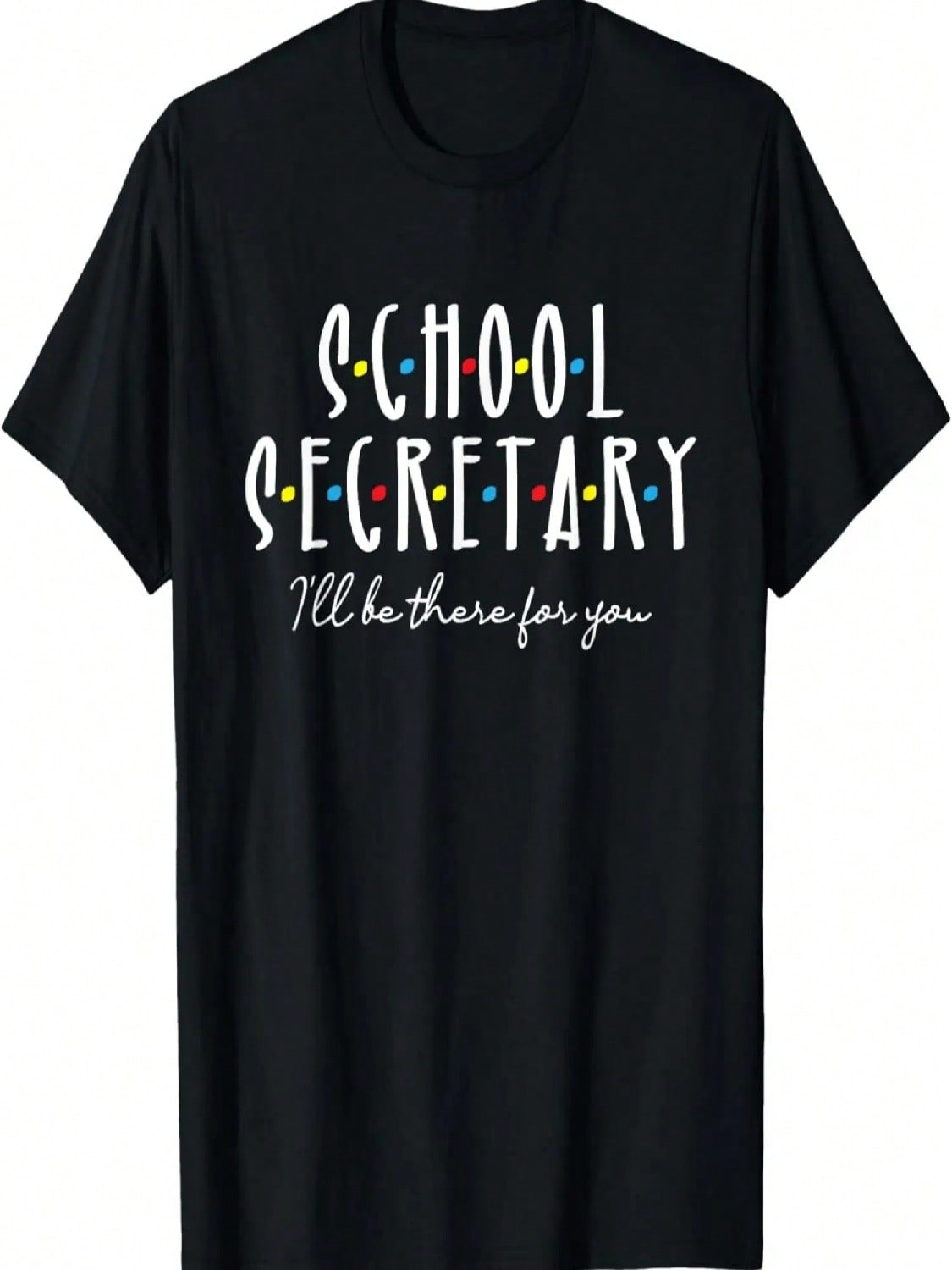 I ll Be There For You - Office School Secretary Admin Staff T-Shirt S разноцветный