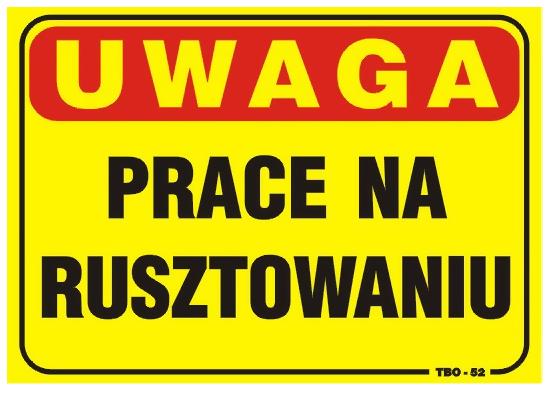 Tablica 35*25Cm Uwaga! Prace Na Rusztowaniu - Tab T014