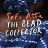 The Bead Collector by Sefi Atta Paperback Book 9781912408344