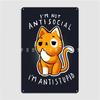 Antisocial Cute Cat Poster Metal Plaque Decoration Wall Cave Club Bar Wall Decor Tin Sign Posters