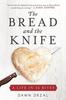 The The Bread and the Knife : A Life In 26 Bites Book