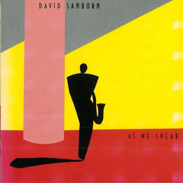 

CD DAVID SANBORN - As We Speak 32XD743 Warner Bros. Re 1987 Japan Jazz