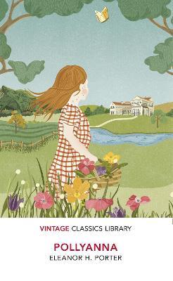 Pollyanna. Vintage Classics Library