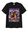 Awake But At What Cost Funny Meme T Shirts Unisex Women Fashion Humor Clothing Short Sleeve Tshirt Vintage Oversized Cotton Tshirt