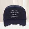 Occasionally When I Shut My Eyes I Cant See Funny Lettering Printed Baseball Cap Cool Summer Unisex Versatile Outdoor Sunhat