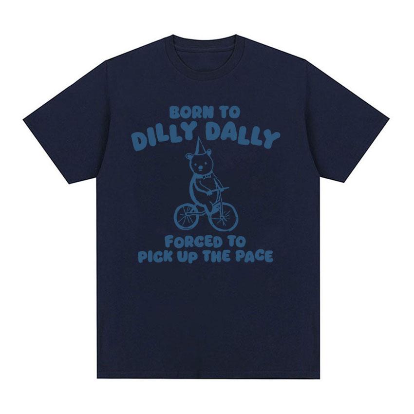 Born To Dilly Dally Bear Bicycle Graphic Tee Vintage Cartoon Text Print Y2k Oversized Unisex Summer Streetwear Short Sleeve Top