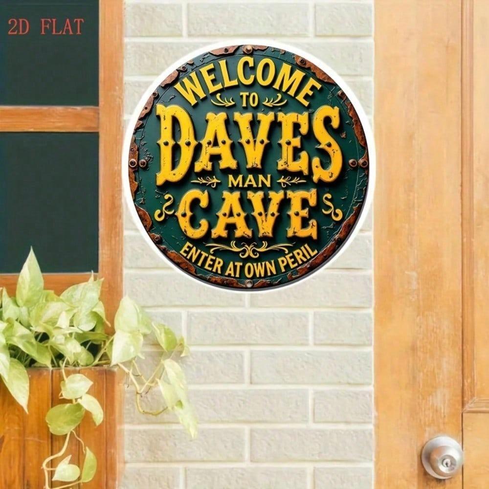 Daves Cave Sign 8 Round Aluminum Wall Decor, Farmhouse Door Plaque, Outdoor Garden Bar Sign