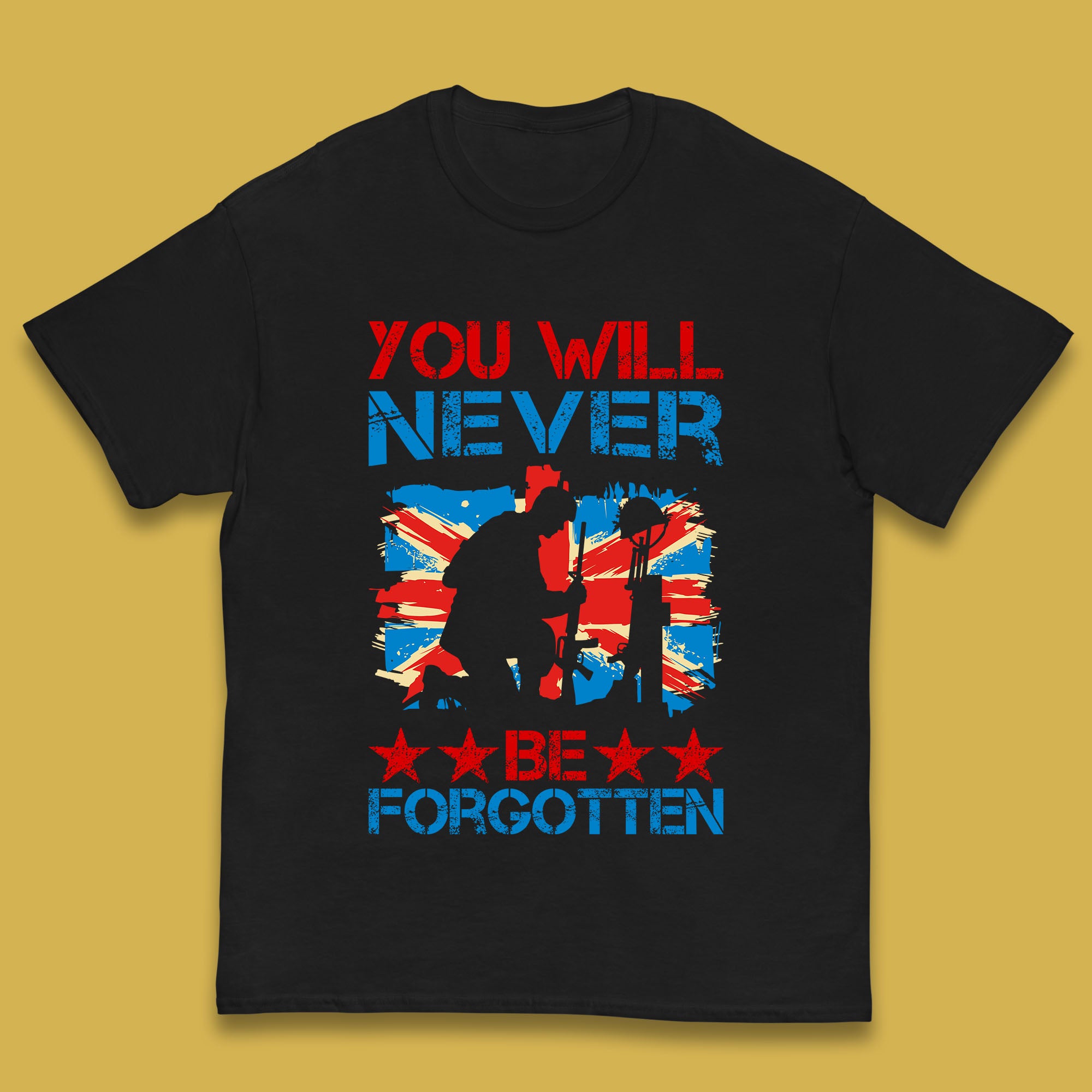 You Will Be Never Forgotten Soldier Kneeling Fallen Soldier Remembrance Day British Armed Force British Flag Patriotism Kids T Shirt 150