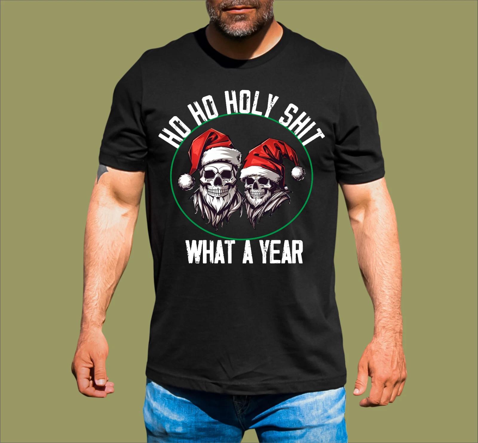 HOLY SHIT WHAT A YEAR CHRISTMAS T-SHIRT S