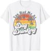 You Had Me At Day Drinking Funny Retro Beach Summer Gift T-Shirt