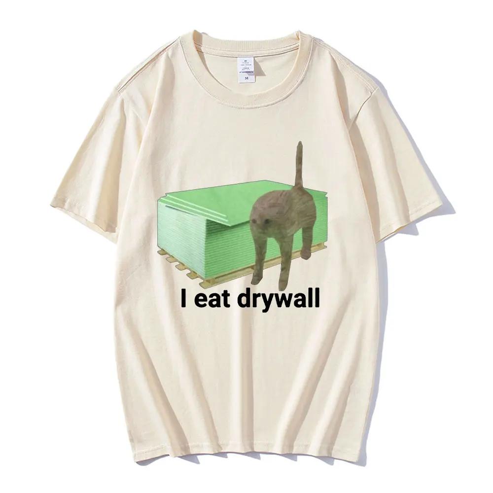 I Eat Drywall T Shirt Funny Cute Cat Meme Graphic T-shirts Men's Women Clothing Casual Oversized T-shirt Streetwear