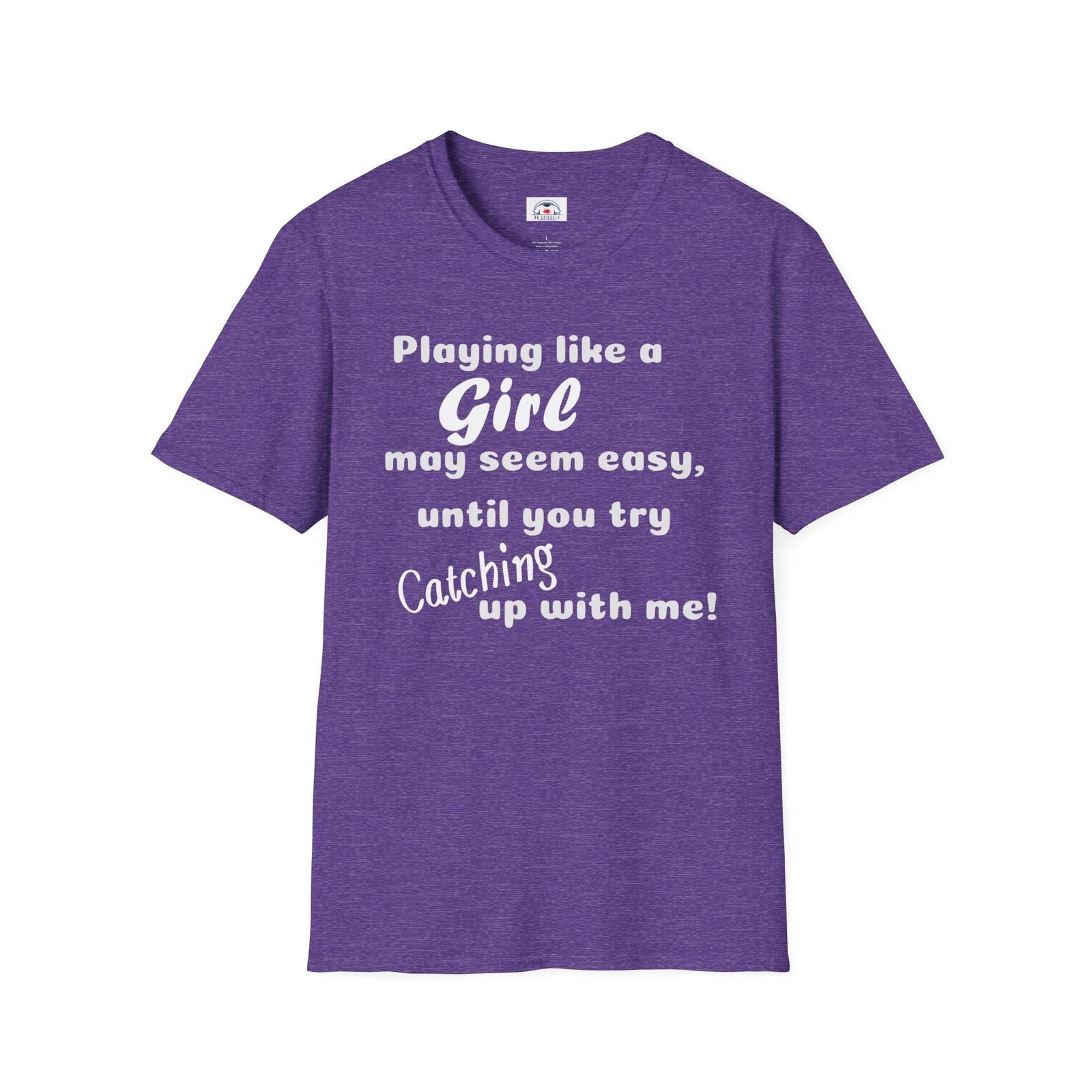 Empowerment Tee Playing Like a Girl T-Shirt Unisex Softstyle Catch Up M