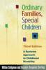 The Ordinary Families : A Systems Approach To Childhood Disability Book