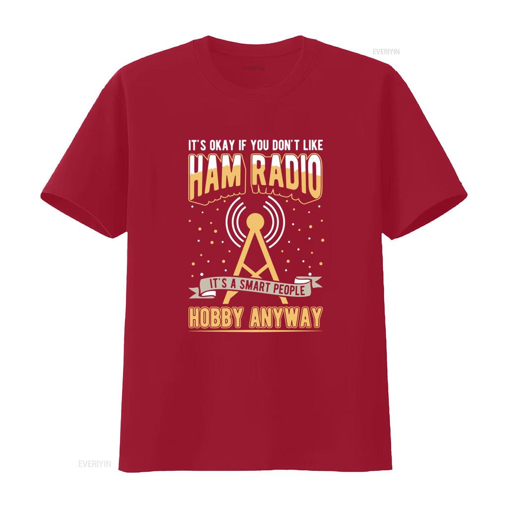 Ham Radio T Shirt Antenna S Amateur Operator Its Okay If You Dont Like A Smart People Hobby Anyway vintage Washed fashion