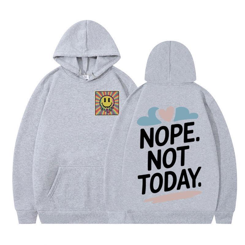Funny Nope Not Today Graphic Hoodie Man Woman Casual Long Sleeves Oversized Fleece Hooded Sweatshirts Fashion Harajuku Pullove