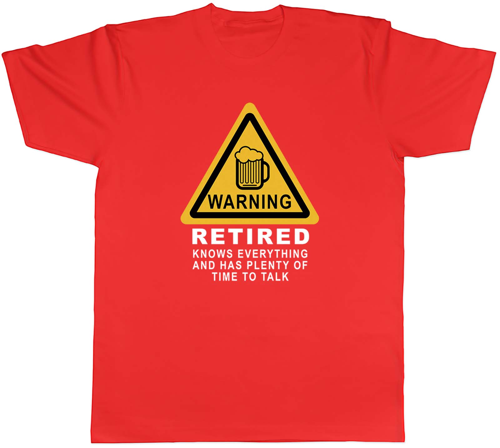 RetireUnisext Warning Retired Knows Everything Unisexs Unisex TShirt Tee Gift S