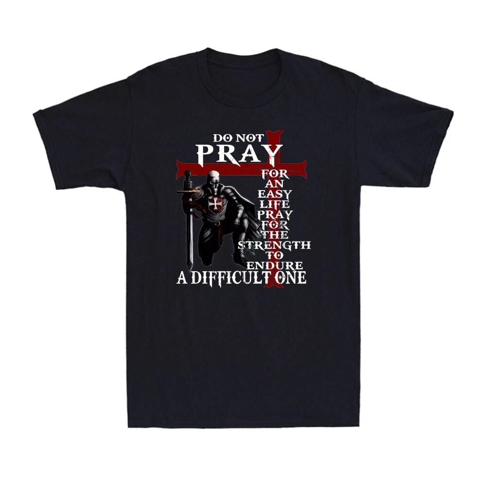 Knights Templar Pray For The Strength Christian Teutonic Crusader Men s T-Shirt S