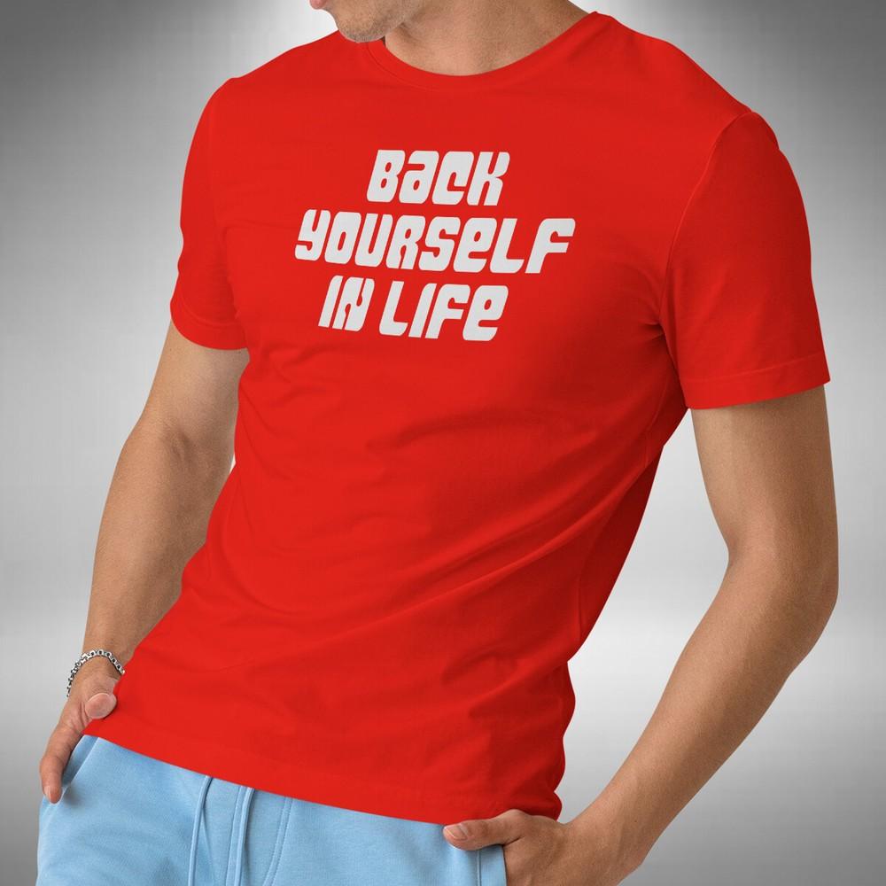 

Back Yourself In Life Men s T-Shirt Life Quote People’s Opinions Fear Failure 3XL