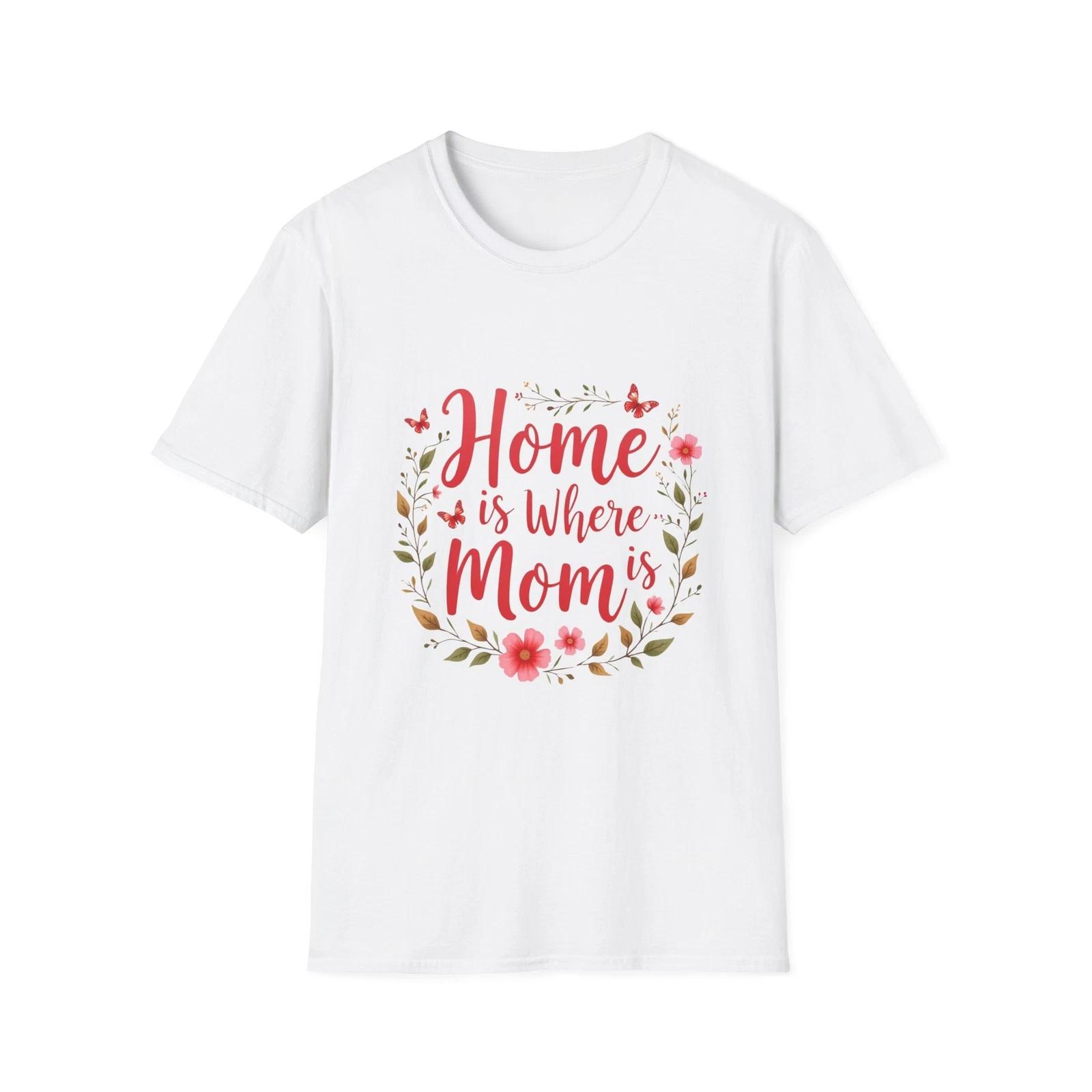 Floral Mom Quote T-Shirt - Home is Where Mom Is, Gift for Mom, Mother s Day, S